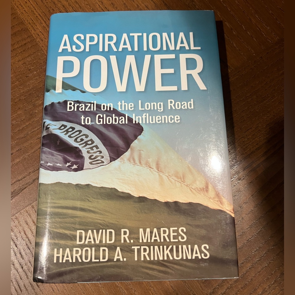 Aspirational Power – Brazil’s on the Long Road to Global Influence | Hardcover